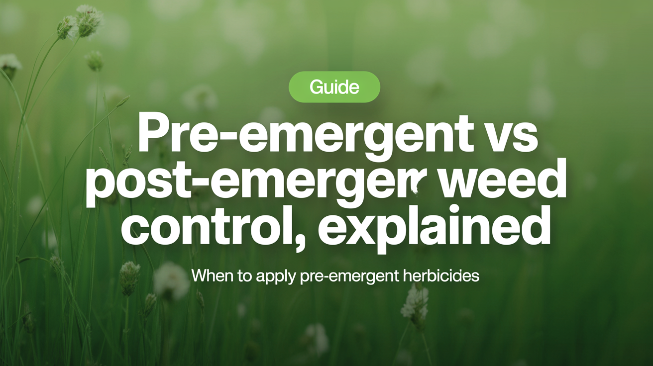 When to Apply Pre-Emergent Herbicides